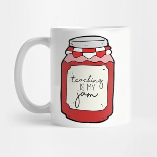 Teaching is my Jam Mug